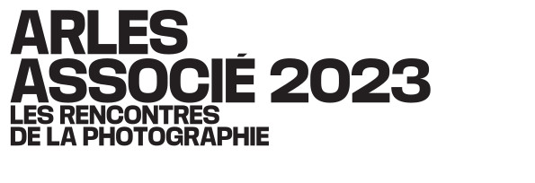 Rencontres d'Arles 2023 - Séquence Arles Associé